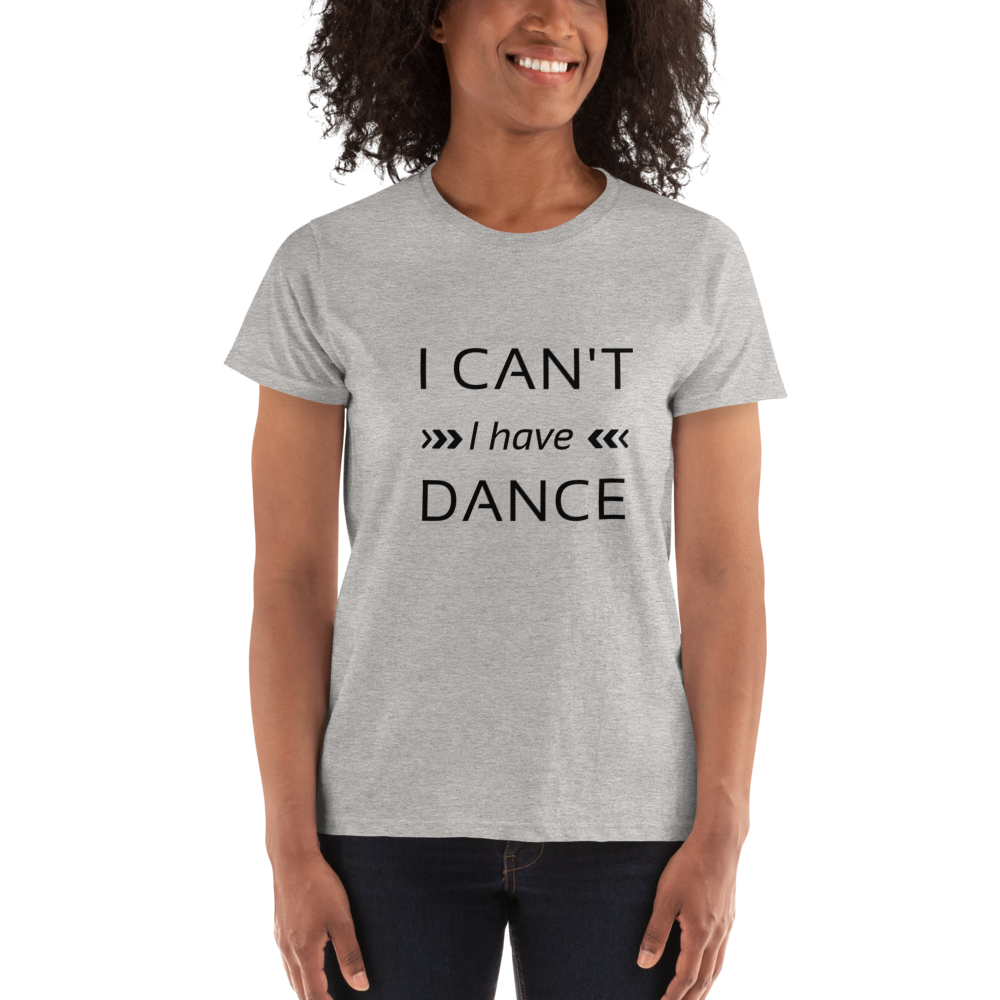 I can't I have Dance white T-shirt - SD-style-shop