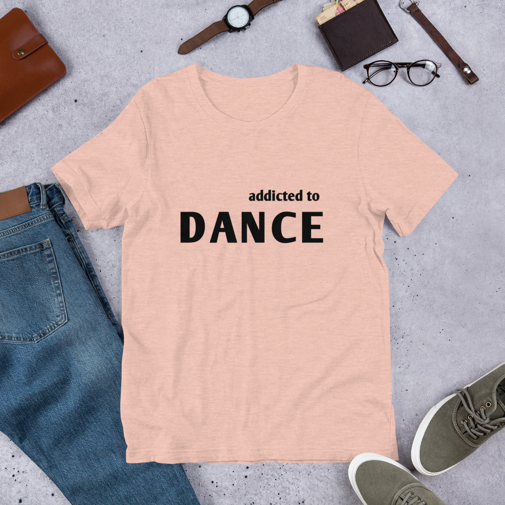 Dance T-shirt, addicted tot dance, dancer's tee, Short-Sleeve Unisex T-Shirt - SD-style-shop