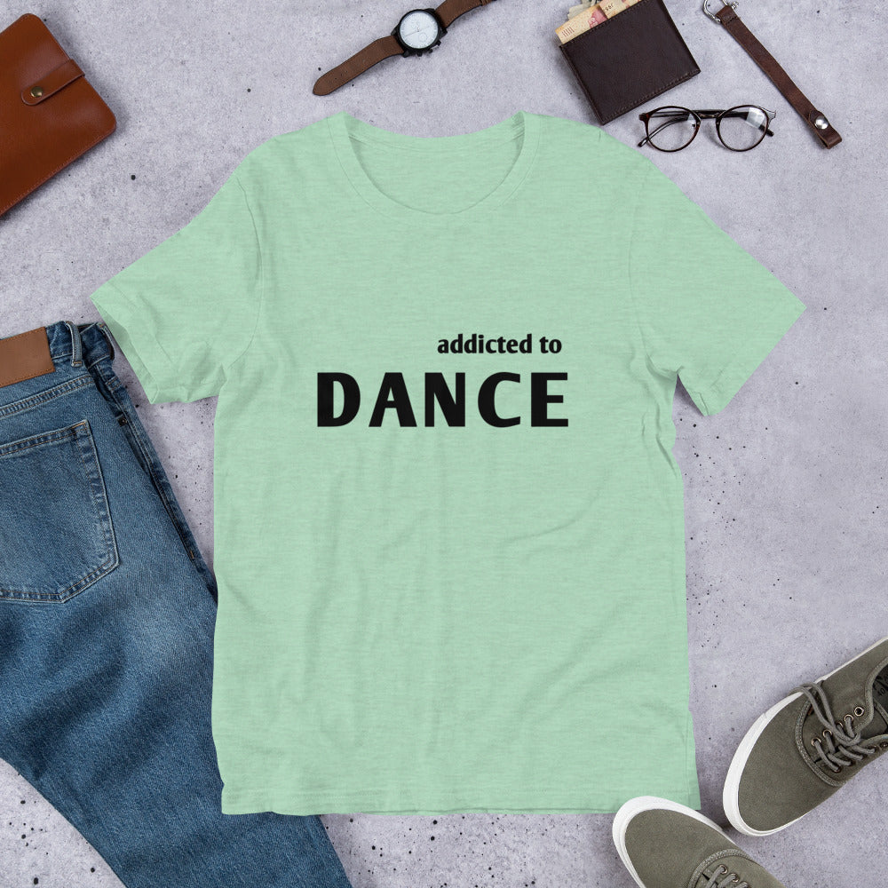 Dance T-shirt, addicted tot dance, dancer's tee, Short-Sleeve Unisex T-Shirt - SD-style-shop