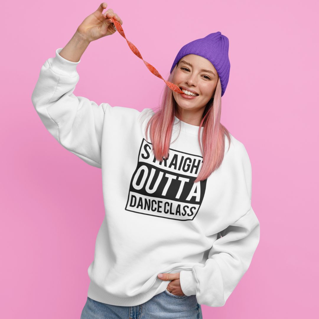 Straight Outta Dance Class Sweatshirt - SD-style-shop