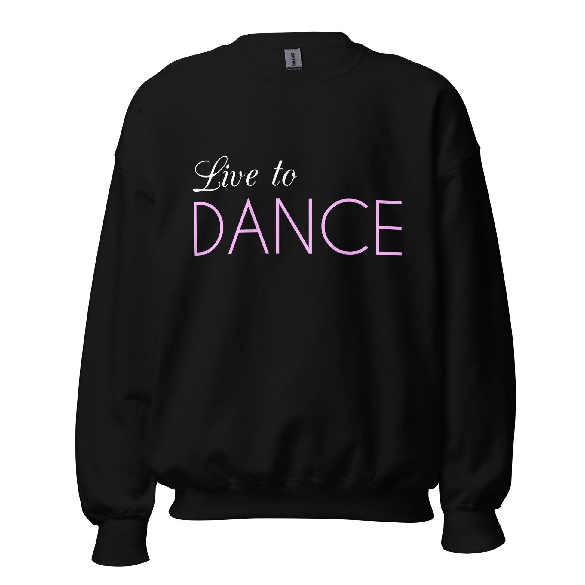 Live to Dance Sweatshirt - SD-style-shop