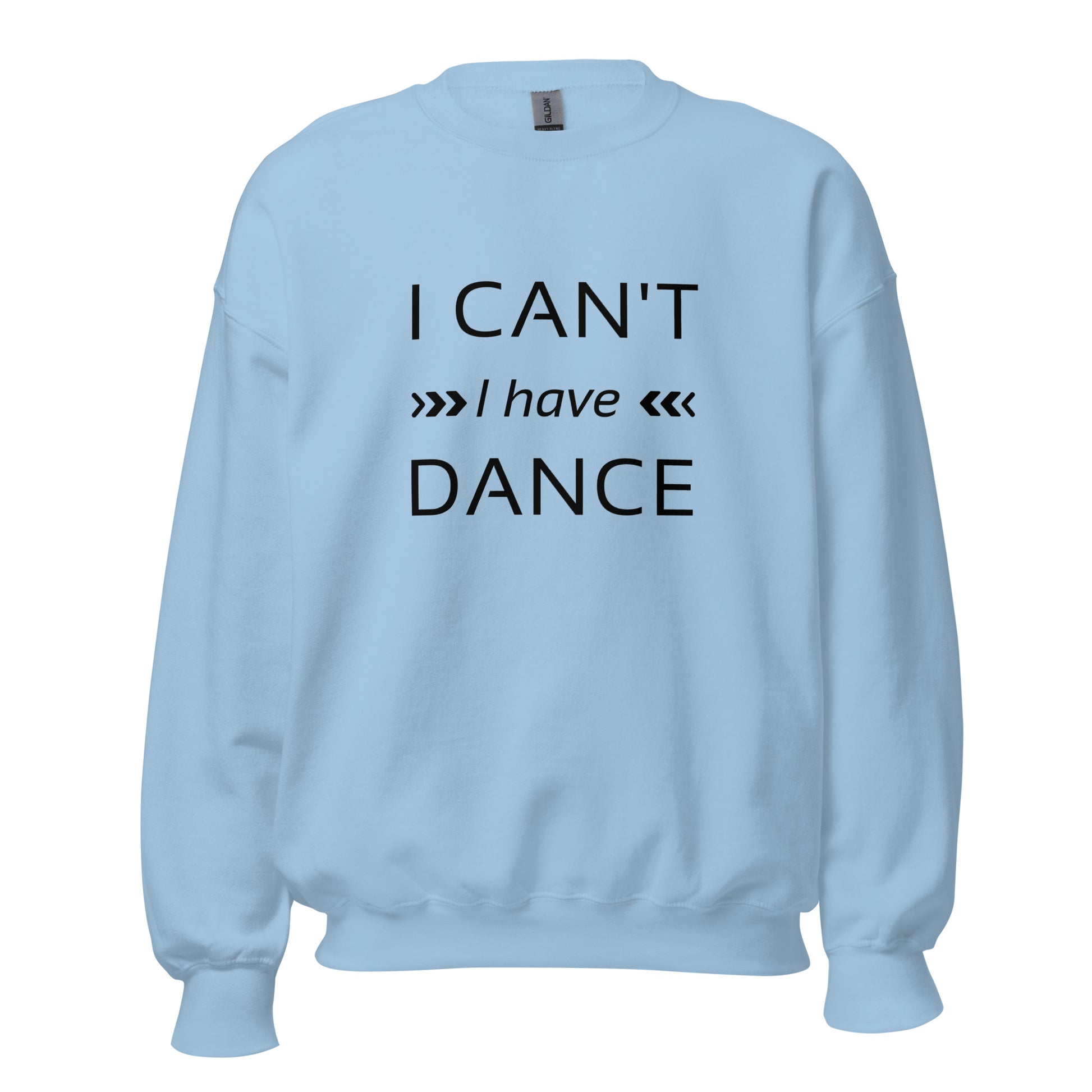 I can't I have Dance Sweatshirt - SD-style-shop