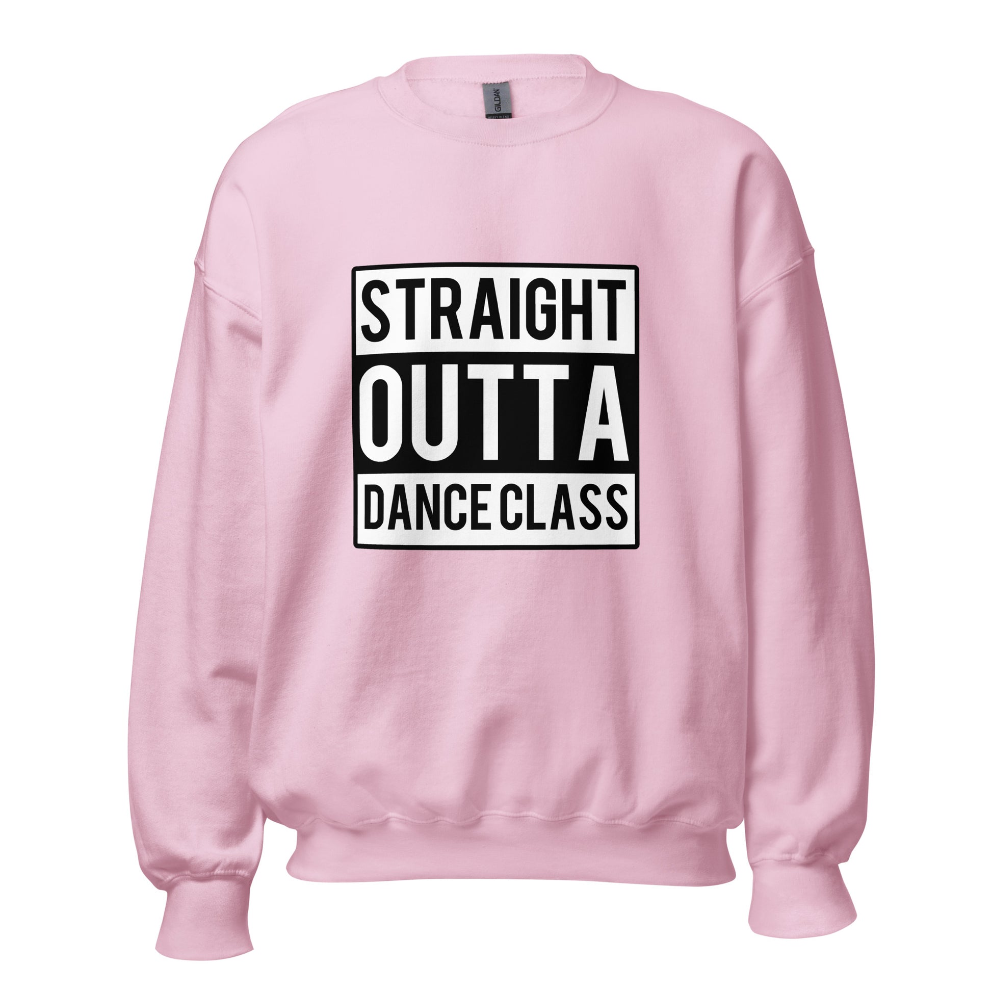 Straight Outta Dance Class Sweatshirt - SD-style-shop