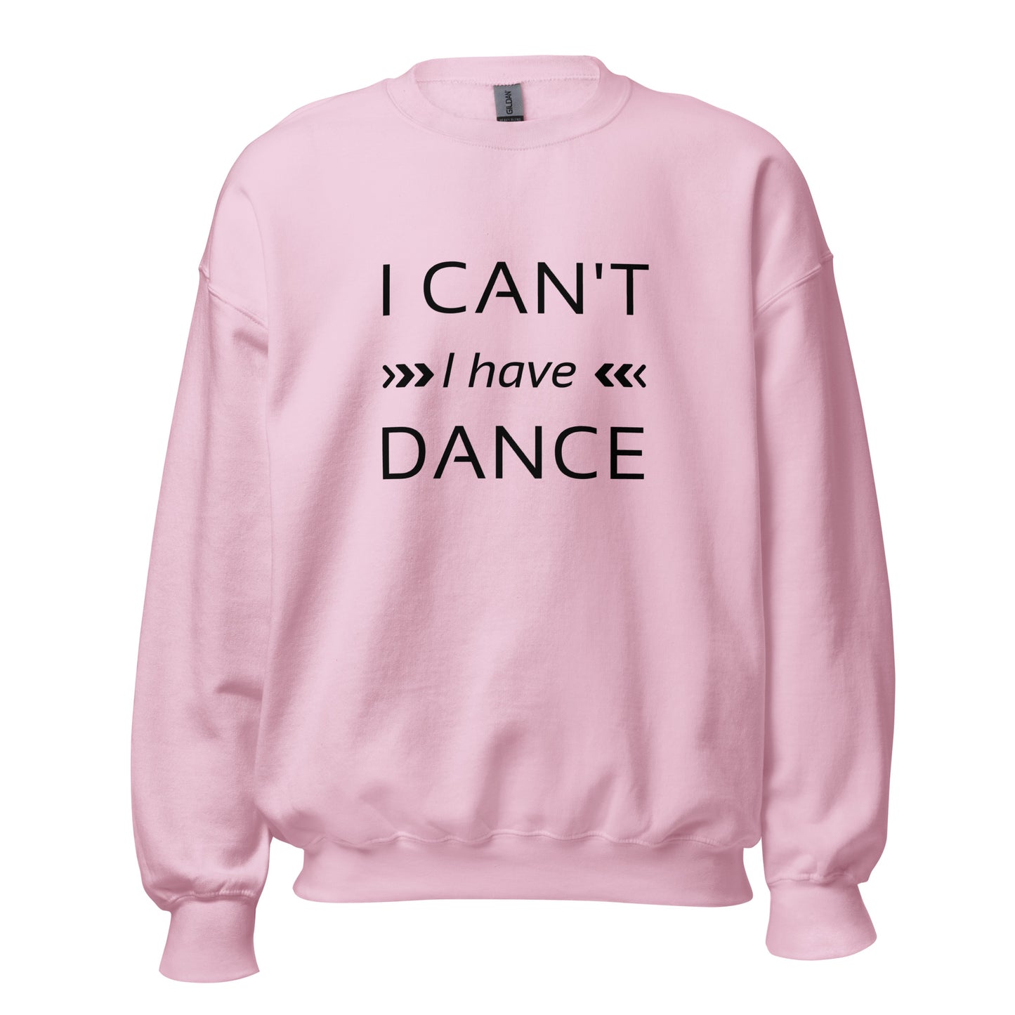 I can't I have Dance Sweatshirt - SD-style-shop