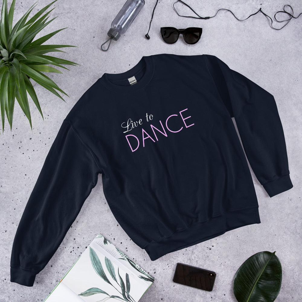 Live to Dance Sweatshirt - SD-style-shop