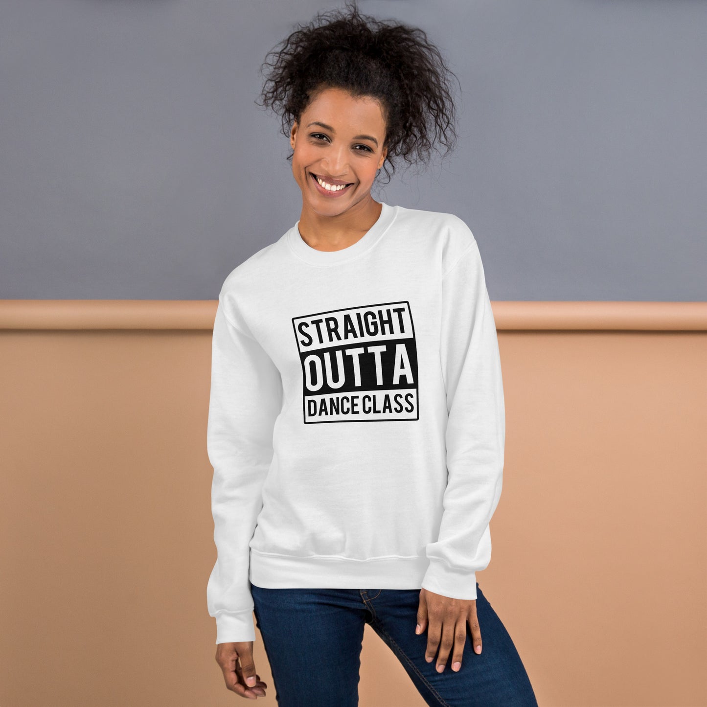 Straight Outta Dance Class Sweatshirt - SD-style-shop