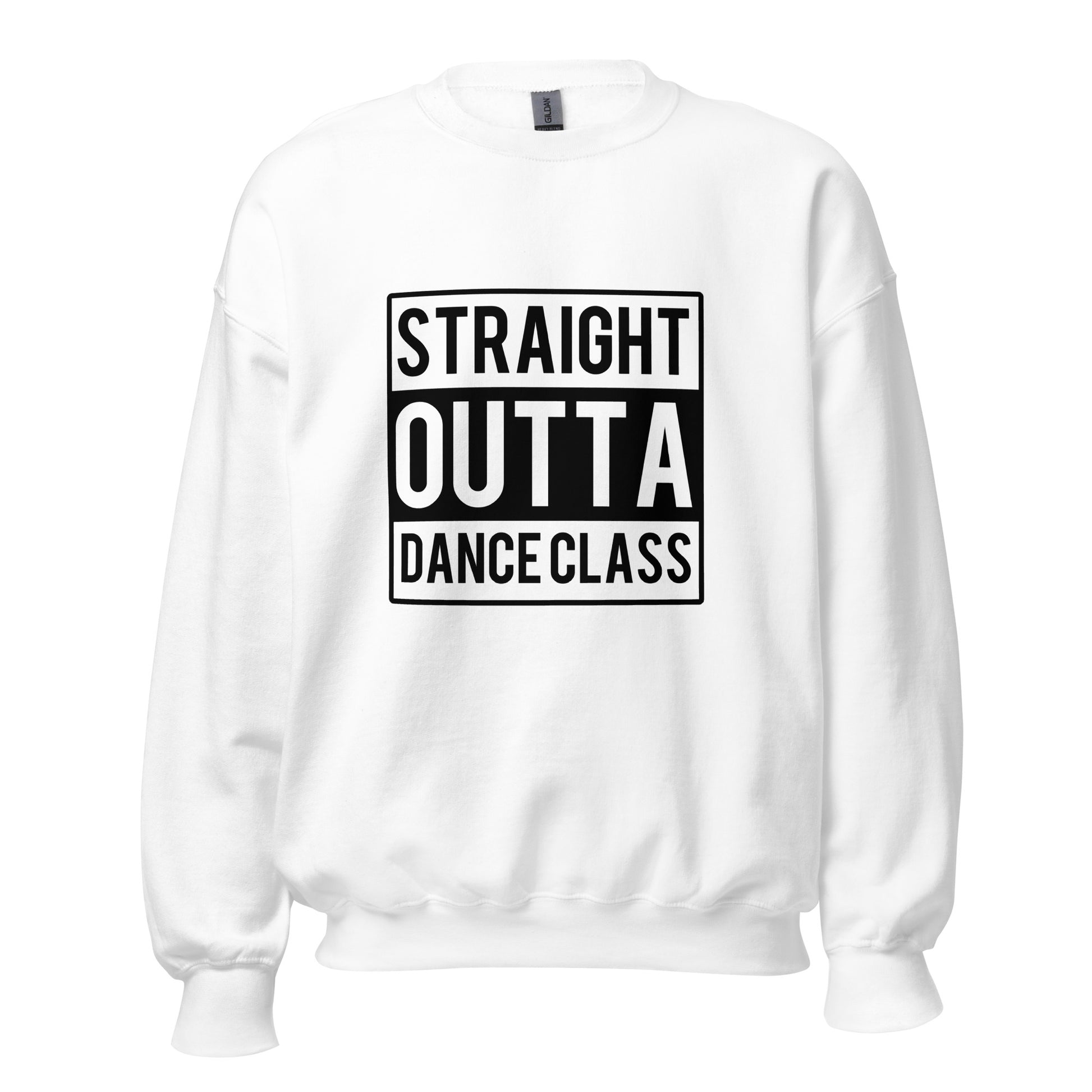 Straight Outta Dance Class Sweatshirt - SD-style-shop