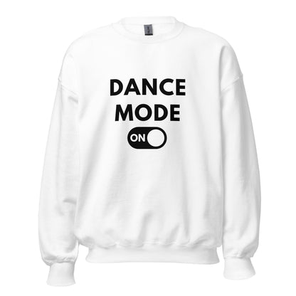 Dance Mode On Sweatshirt - SD-style-shop