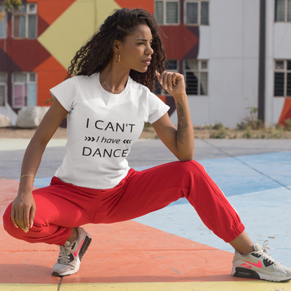 I can't I have Dance white T-shirt - SD-style-shop
