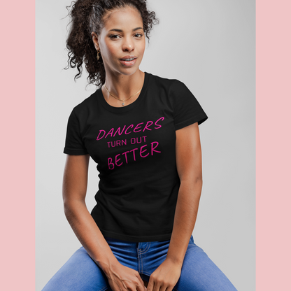 Dancers Turn Out Better T-shirt - SD-style-shop