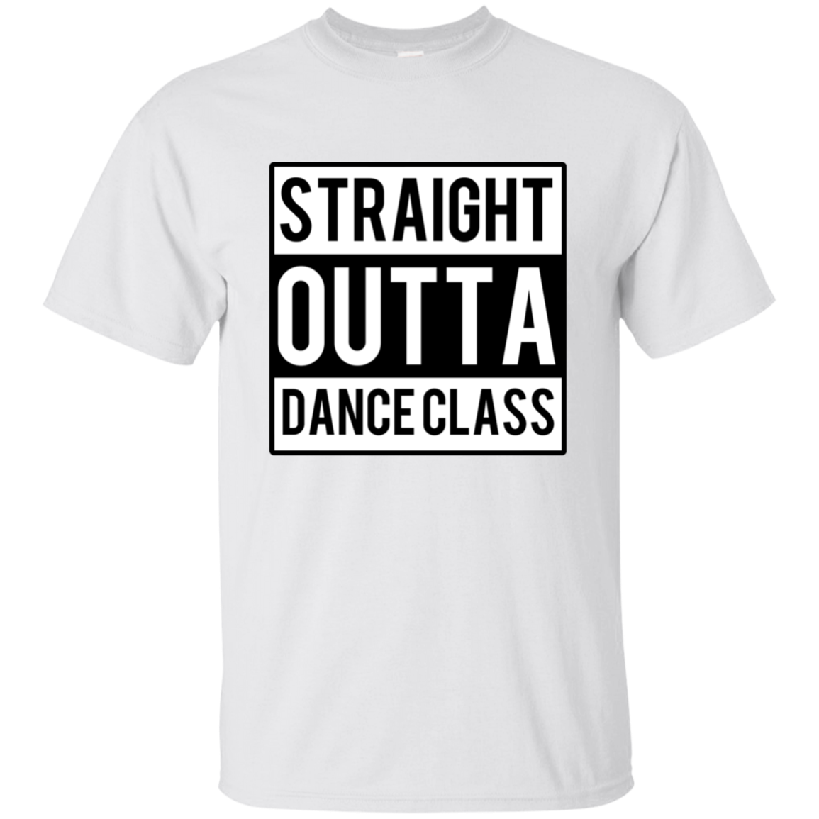 Straight Outta Dance Class T-Shirt - SD-style-shop