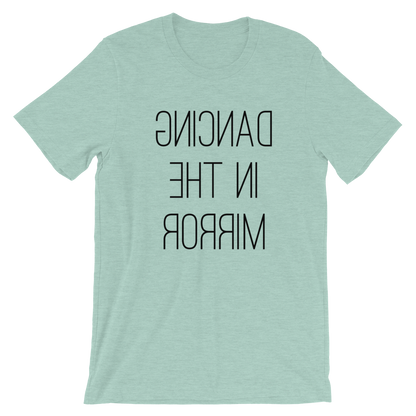 Dancing in the mirror unisex T-Shirt - SD-style-shop