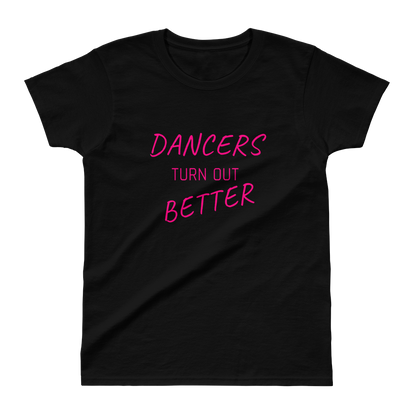 Dancers Turn Out Better T-shirt - SD-style-shop