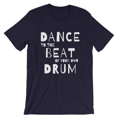 Dance quote tshirt. Dance to the beat of your own drum - SD-style-shop