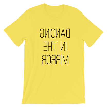 Dancing in the mirror unisex T-Shirt - SD-style-shop