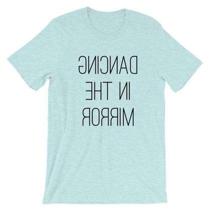 Dancing in the mirror unisex T-Shirt - SD-style-shop