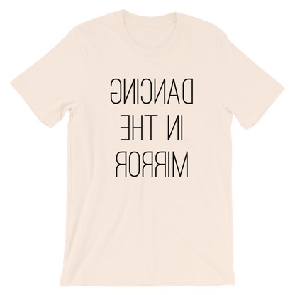 Dancing in the mirror unisex T-Shirt - SD-style-shop